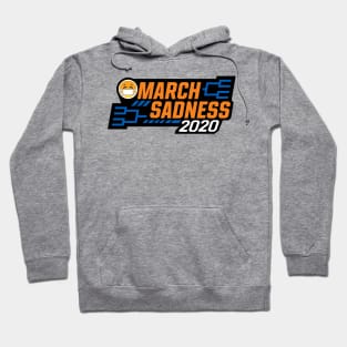 MARCH SADNESS 2020 Hoodie